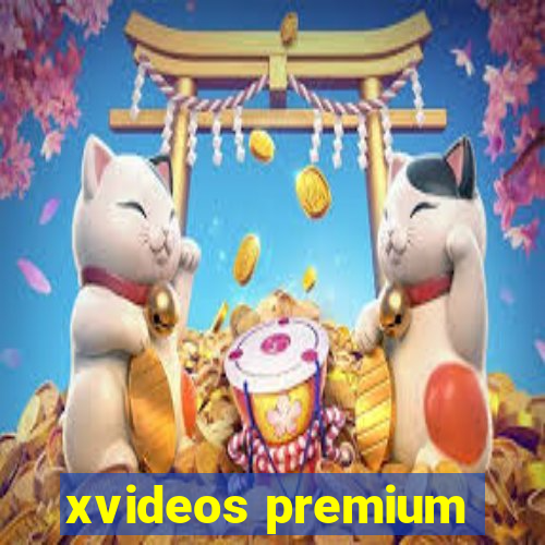 xvideos premium